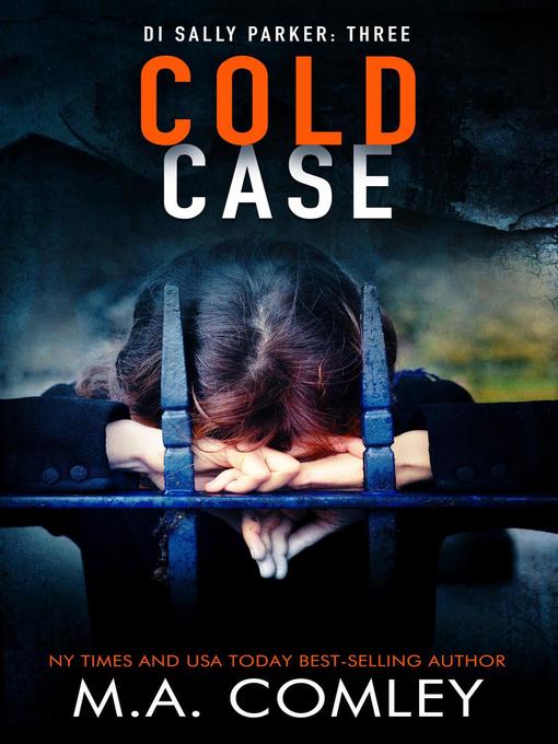 Title details for Cold Case by M A Comley - Available